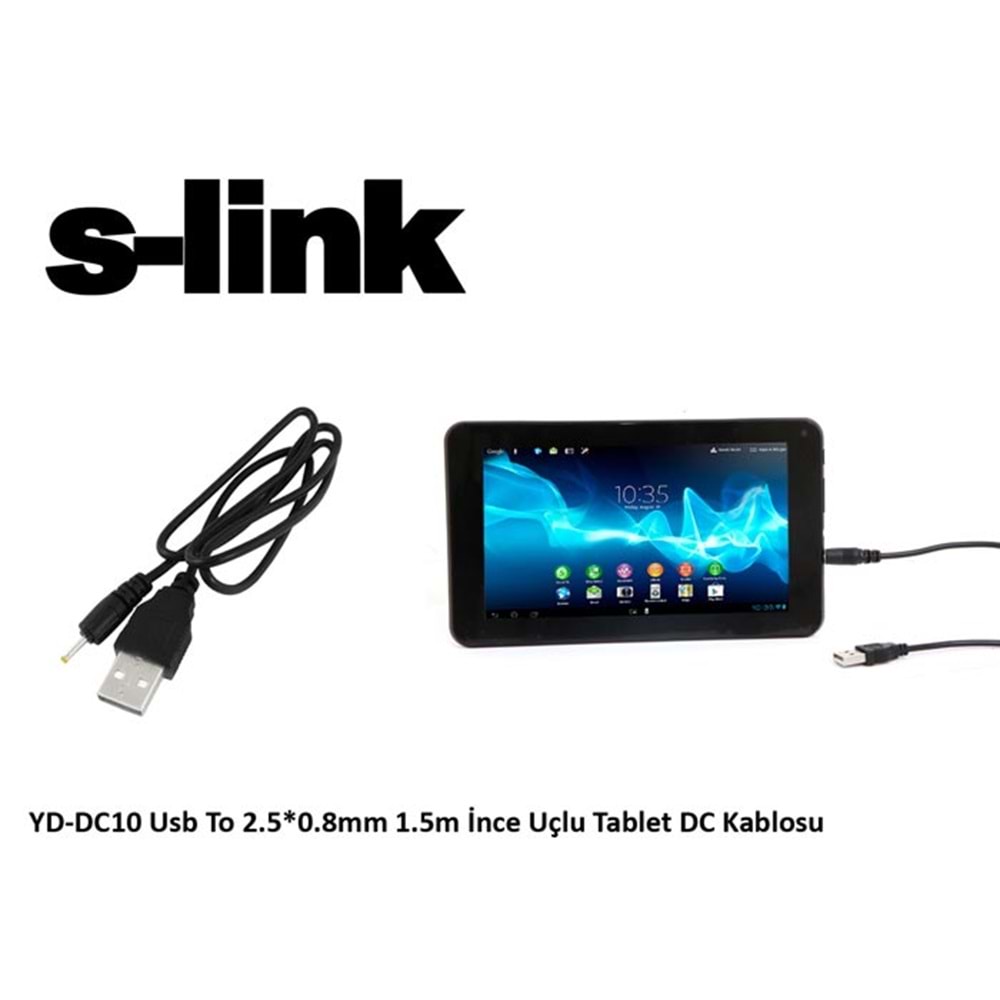 S-LİNK YD-DC10 USB TO 2.5*0.8 MM 1.5M İNCE UYÇLU TABLET DC ŞARJ KABLOSU